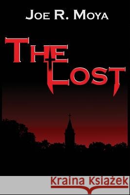 The Lost Joe R. Moya 9781949351064 Eliezer Tristan Publishing - książka