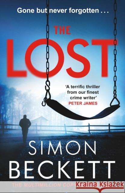 The Lost: A gripping crime thriller series from the Sunday Times bestselling master of twists and suspense Simon Beckett 9781409192787 Orion Publishing Co - książka