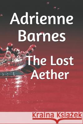 The Lost Aether Barnes Adrienne Barnes 9798648615786 Independently published - książka