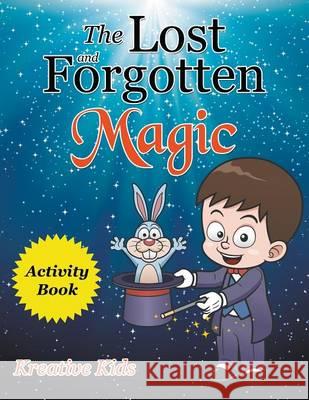 The Lost and Forgotten Magic Activity Book Kreative Kids   9781683770633 Kreative Kids - książka