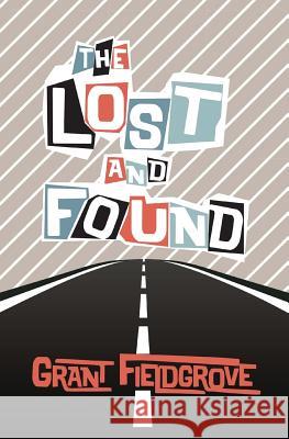 The Lost and Found Grant Fieldgrove 9781477688137 Createspace - książka