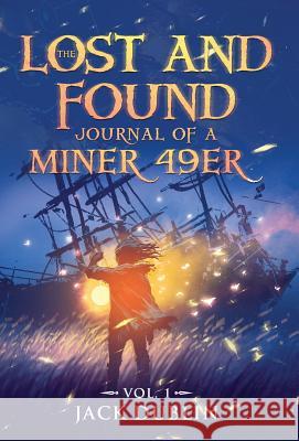 The Lost and Found Journal of a Miner 49er: Vol. 1 Dublin, Jack 9781733942904 Oldenworld Books - książka