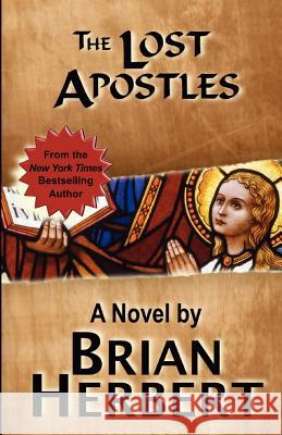 The Lost Apostles: Book 2 of the Stolen Gospels Brian Herbert 9781614750352 WordFire Press - książka