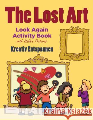 The Lost Art: Look Again Activity Book with Hidden Pictures Kreativ Entspannen   9781683770640 Traudl Whlke - książka