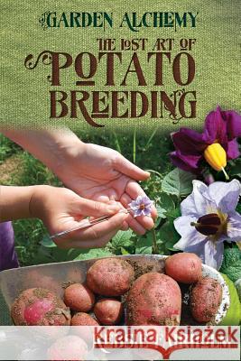 The Lost Art of Potato Breeding Rebsie Fairholm   9781908011190 Skylight Press - książka