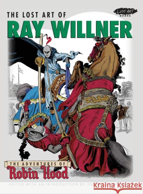 The Lost Art of Ray Willner: The Adventures of Robin Hood Ray Willner Reed Crandall Joseph V Procopio 9780990693215 Picture This Press - książka