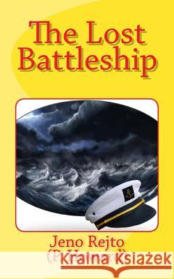 The Lost Battleship Jeno Rejto Henrietta Whitlock 9781502415691 Createspace - książka