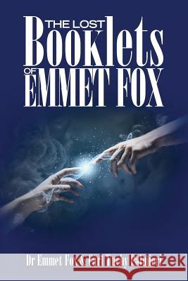 The Lost Booklets of Emmett Fox Dr Emmet Fox Carl Tuchy Palmieri 9781494301613 Createspace - książka
