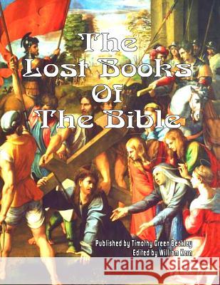 The Lost Books of the Bible Timothy Green Beckley William Kern Tim R. Swartz 9781606111710 Inner Light - Global Communications - książka