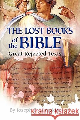 The Lost Books of the Bible: The Great Rejected Texts Joseph B. Lumpkin 9781933580661 Fifth Estate, Inc - książka