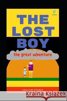 The Lost Boy: the great adventure Shalom Keshet Shalom Keshet 9781656927880 Independently Published - książka