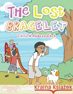 The Lost Bracelet Christa Adaeze Eboh 9781503566965 Xlibris Corporation - książka