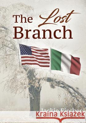 The Lost Branch Jackie Fischer 9781478768715 Outskirts Press - książka