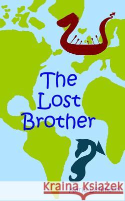The Lost Brother Axel Lehmann Karla Lehmann 9780984168569 Not Avail - książka