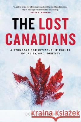 The Lost Canadians: A Struggle for Citizenship Rights, Equality, and Identity Donald L. Chapman Don Chapman 9780994055408 Donald Lloyd Chapman - książka