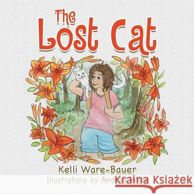 The Lost Cat Kelli Ware-Bauer Andrea Ware 9781728302300 Authorhouse - książka