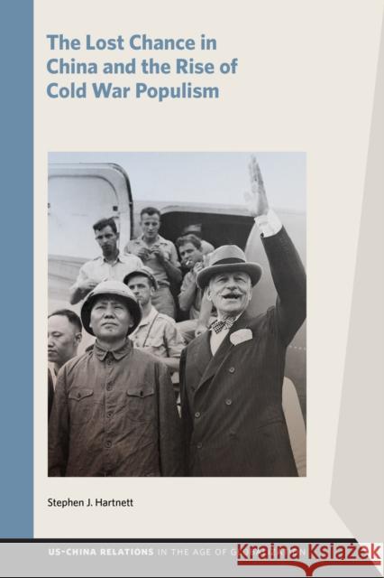 The Lost Chance in China and the Rise of Cold War Populism Stephen J. Hartnett 9781611865615 Michigan State University Press - książka