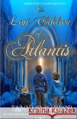 The Lost Children of Atlantis Tanya R. Taylor 9781985797246 Createspace Independent Publishing Platform - książka