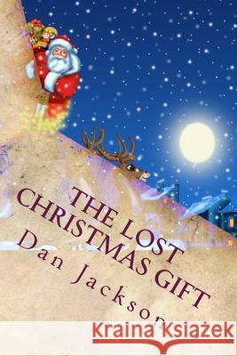 The Lost Christmas Gift Dan Jackson 9781503039162 Createspace Independent Publishing Platform - książka