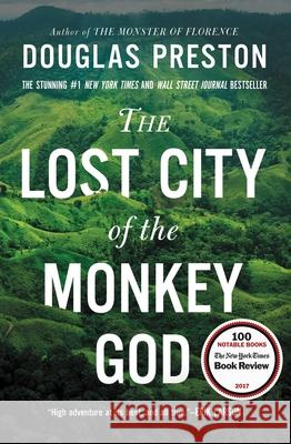 The Lost City of the Monkey God: A True Story Douglas Preston 9781455569410 Grand Central Publishing - książka