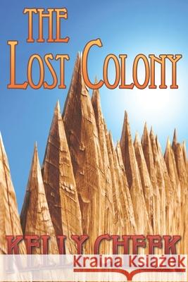 The Lost Colony Kelly Cheek 9780990998297 Haydn Grey - książka
