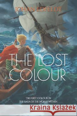 The Lost Colour: The First Colour in The Saga of the World Within Johan Edfeldt 9789152761410 Johan Edfeldt - książka