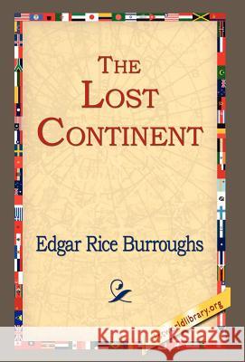 The Lost Continent Edgar Rice Burroughs 9781421807195 1st World Library - książka