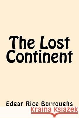 The Lost Continent Edgar Rice Burroughs 9781539619109 Createspace Independent Publishing Platform - książka
