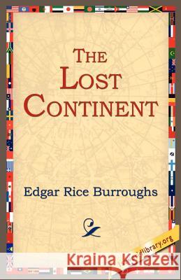 The Lost Continent Edgar Rice Burroughs 9781595402196 1st World Library - książka