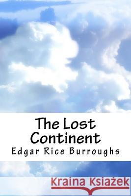 The Lost Continent Edgar Rice Burroughs 9781718861091 Createspace Independent Publishing Platform - książka