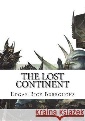 The Lost Continent Edgar Rice Burroughs 9781723481796 Createspace Independent Publishing Platform - książka