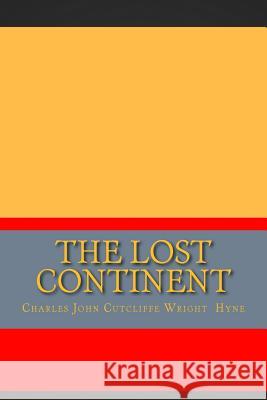The Lost Continent Charles John Hyne 9781724914248 Createspace Independent Publishing Platform - książka