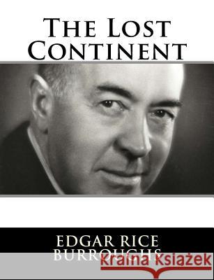 The Lost Continent Edgar Rice Burroughs 9781982085919 Createspace Independent Publishing Platform - książka