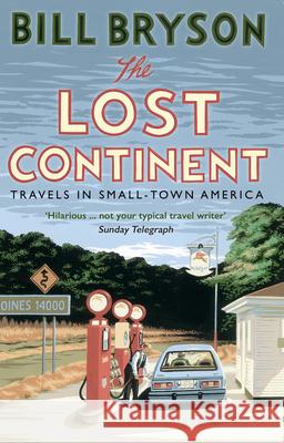The Lost Continent: Travels in Small-Town America Bill Bryson 9781784161804 Transworld Publishers Ltd - książka