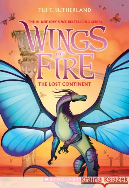 The Lost Continent (Wings of Fire #11): Volume 11 Sutherland, Tui T. 9781338214444 Scholastic Inc. - książka