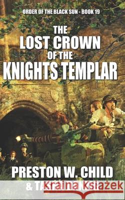 The Lost Crown of the Knights Templar Tasha Danzig Preston William Child 9781521814543 Independently Published - książka