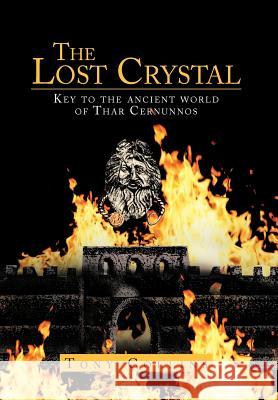 The Lost Crystal: Key to the Ancient World of Thar Cernunnos Collins, Tony 9781467897235 Authorhouse - książka