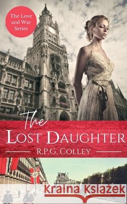 The Lost Daughter: Historical Fiction R P G Colley 9781838013455 Rupert Colley - książka