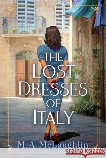 The Lost Dresses of Italy: A Novel M. A. Mclaughlin 9781639105649 Crooked Lane Books - książka