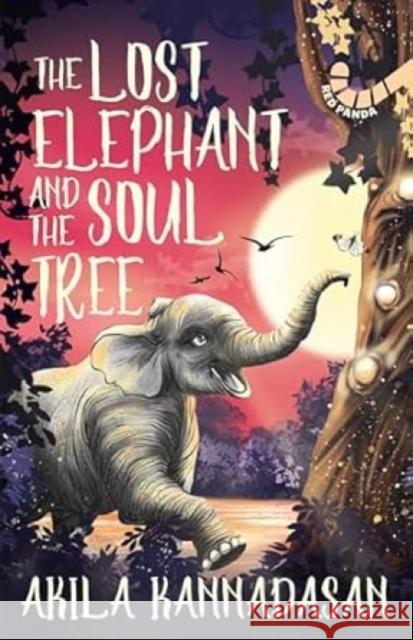 The Lost Elephant And The Soul Tree Chesta Wadhwani 9789360454913 Westland Publications Limited - książka
