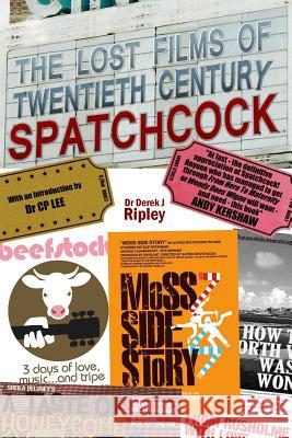 The Lost Films of 20th Century Spatchcock Derek J Ripley 9780957314115 TMB Books - książka