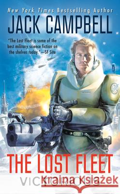 The Lost Fleet: Victorious Jack Campbell 9780441018697 Ace Books - książka