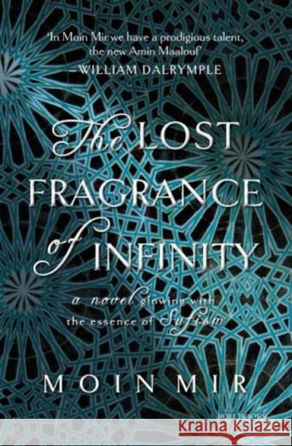 The Lost Fragrance of Infinity Moin Mir 9788186939888 RST IndiaInk Publishing - książka