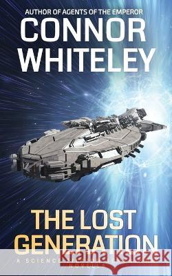 The Lost Generation: A Science Fiction Adventure Novella Connor Whiteley   9781915551924 CGD Publishing - książka