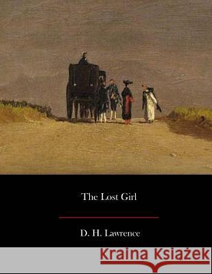 The Lost Girl D. H. Lawrence 9781548888336 Createspace Independent Publishing Platform - książka