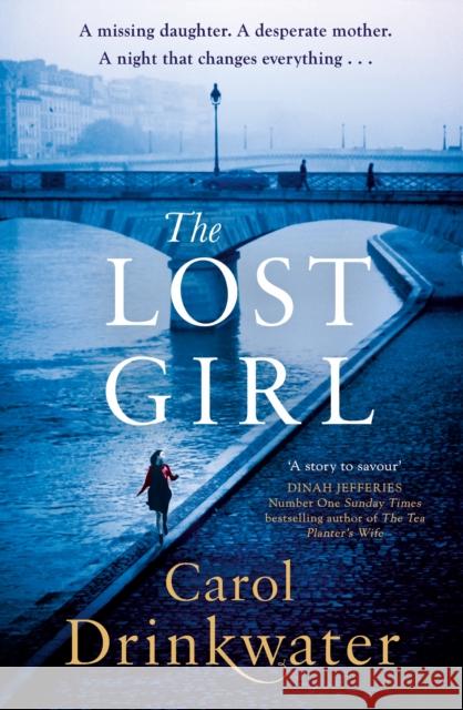 The Lost Girl: A captivating tale of mystery and intrigue. Perfect for fans of Dinah Jefferies Drinkwater, Carol 9780718183110  - książka