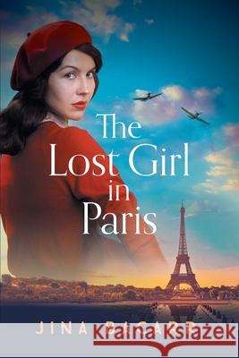 The Lost Girl in Paris: A gripping and heartbreaking WW2 historical novel Jina Bacarr 9781802808513 Boldwood Books Ltd - książka