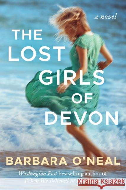 The Lost Girls of Devon Barbara O'Neal 9781542020725 Amazon Publishing - książka