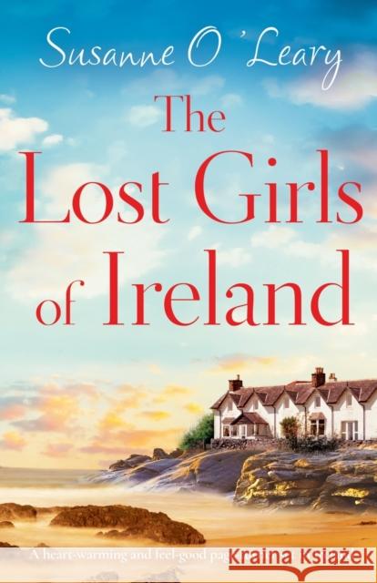 The Lost Girls of Ireland: A heart-warming and feel-good page-turner set in Ireland Susanne O'Leary 9781800194069 Bookouture - książka