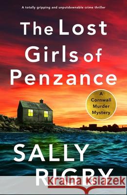 The Lost Girls of Penzance Sally Rigby 9781805082576 Storm Publishing - książka